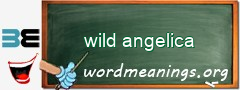 WordMeaning blackboard for wild angelica